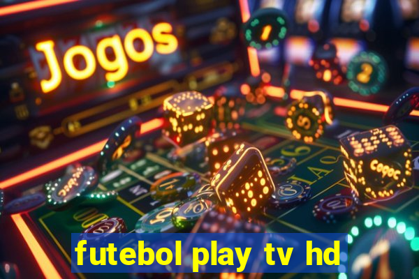 futebol play tv hd